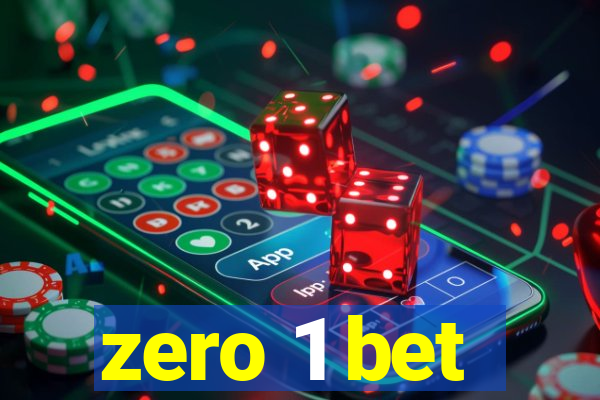 zero 1 bet